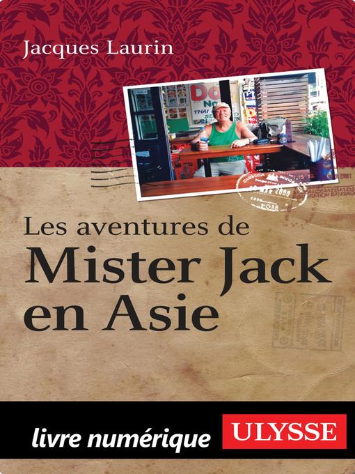 Title details for Les aventures de Mister Jack en Asie by Jacques Laurin - Available